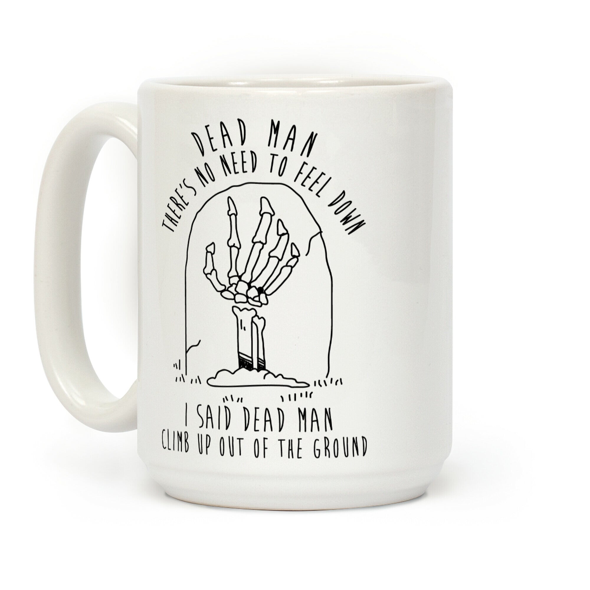 I Said Dead Man Coffee Mug