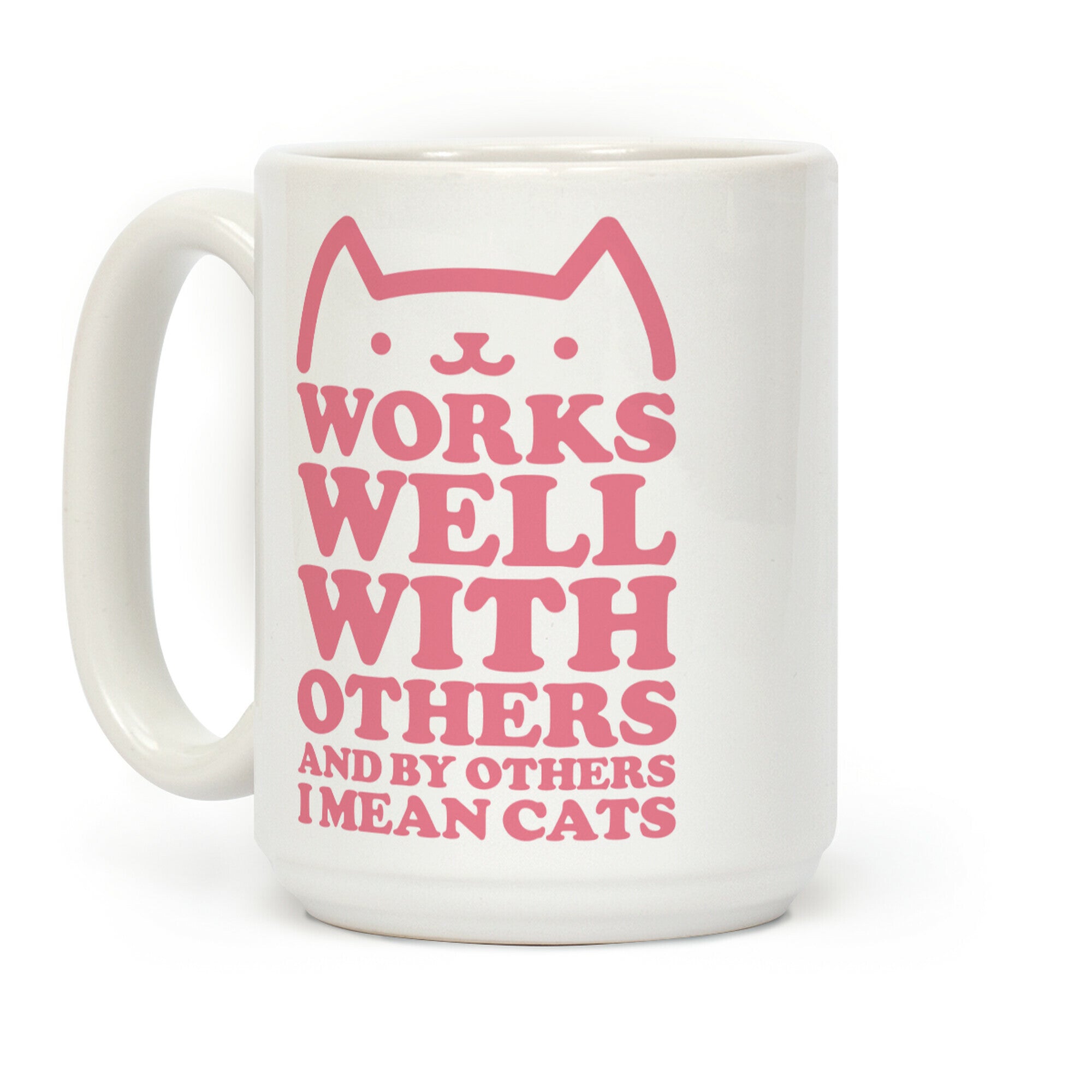 By Others I Mean Cats Coffee Mug