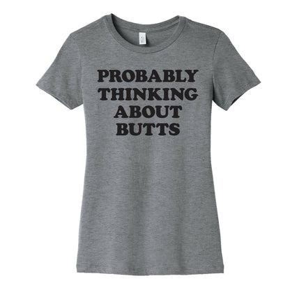 Probably Thinking About Butts Women's Cotton Tee