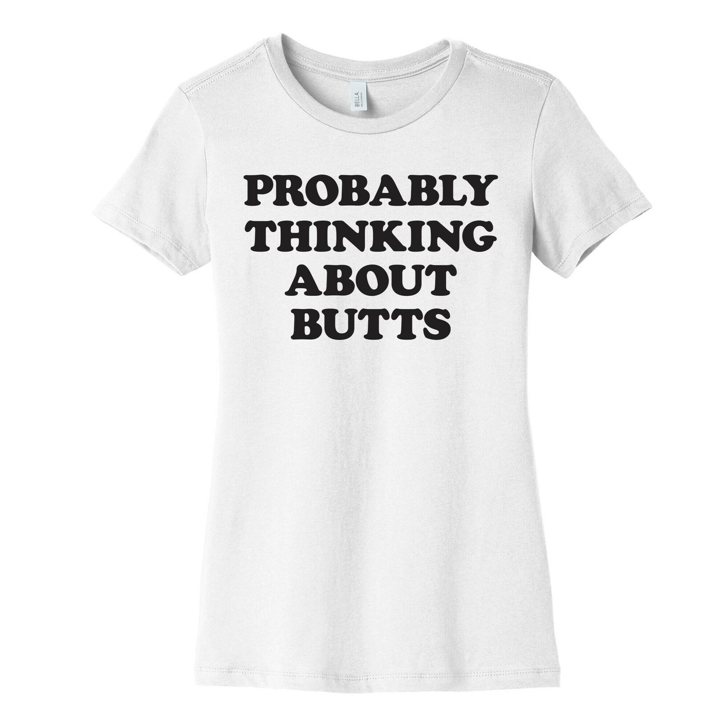 Probably Thinking About Butts Women's Cotton Tee