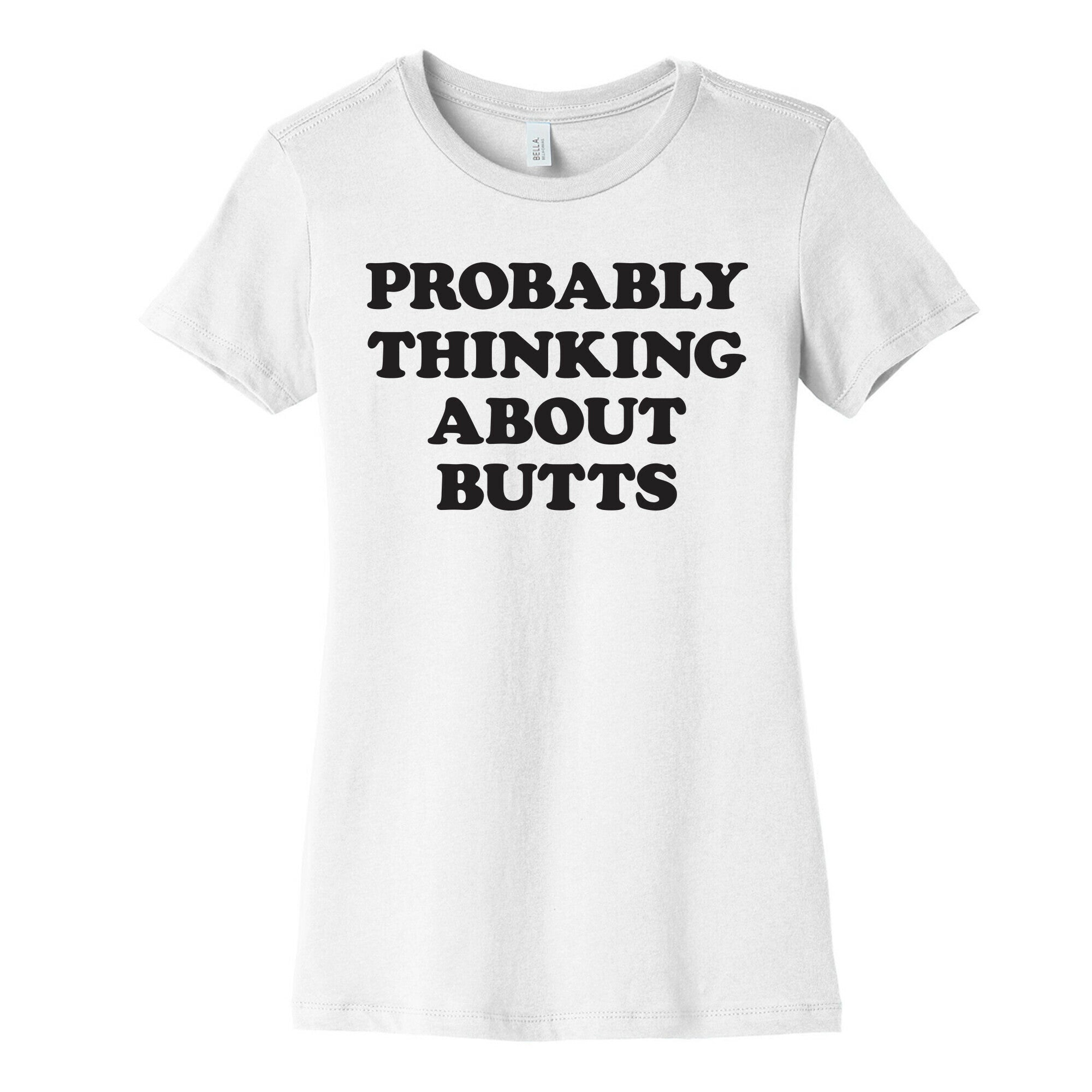 Probably Thinking About Butts Women's Cotton Tee