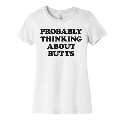 Probably Thinking About Butts Women's Cotton Tee