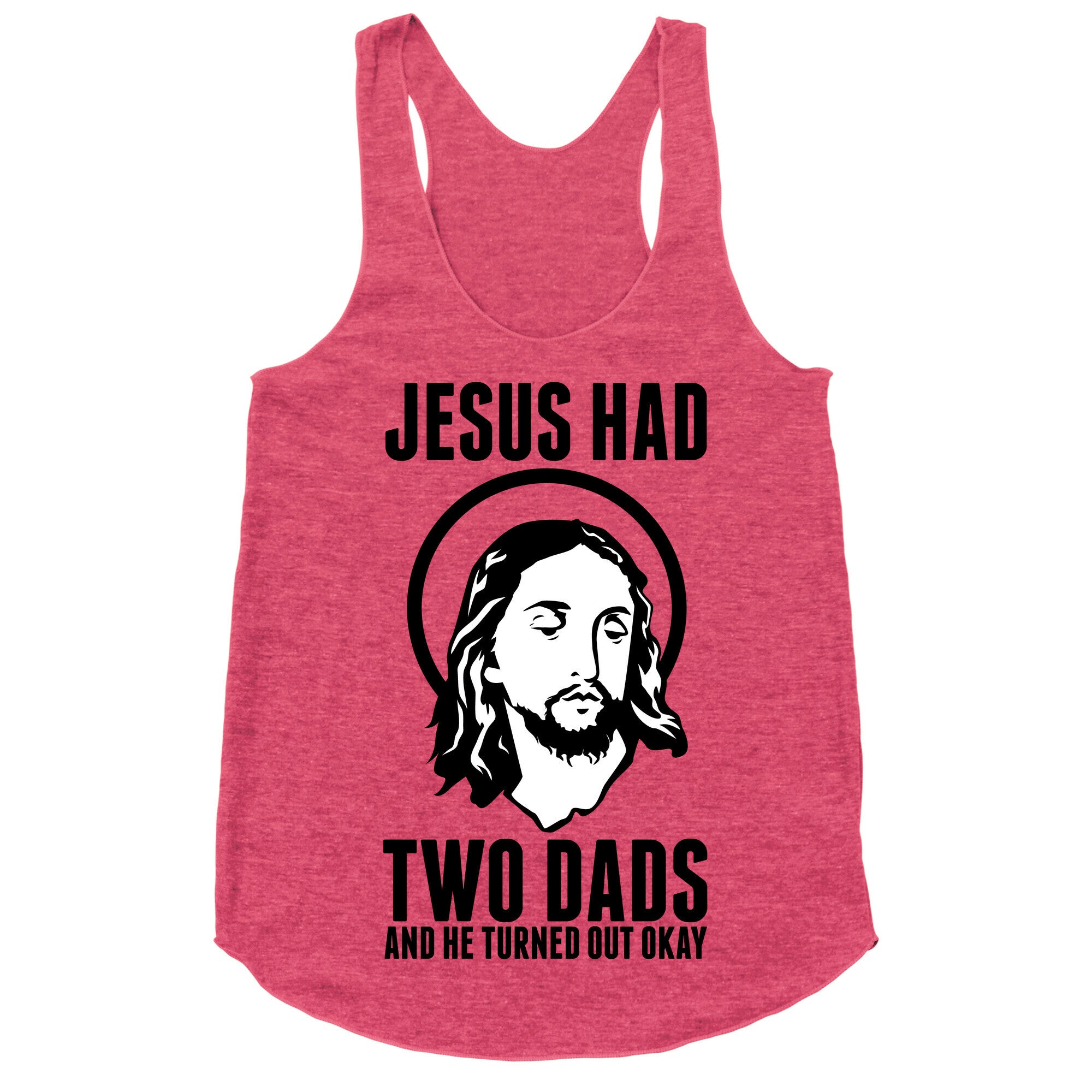 Jesus Had Two Dads Racerback Tank