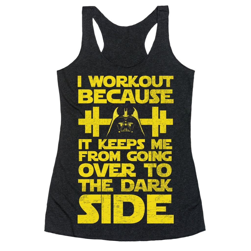 It Keeps me from the Darkside (workout) Racerback Tank