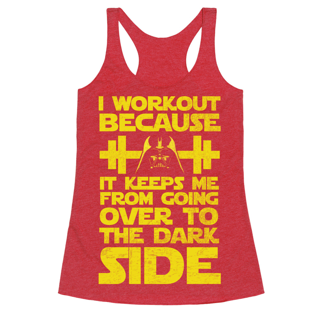 It Keeps me from the Darkside (workout) Racerback Tank
