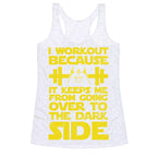 It Keeps me from the Darkside (workout) Racerback Tank
