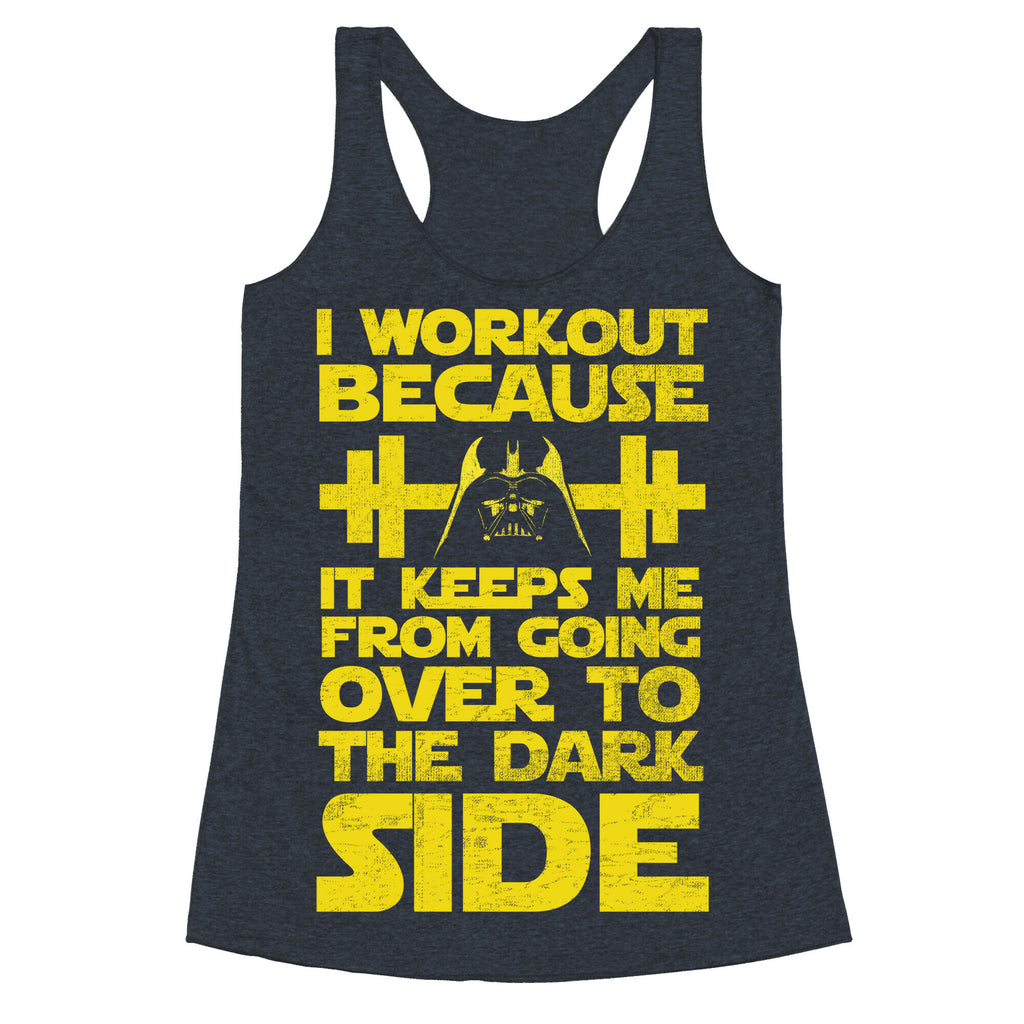 It Keeps me from the Darkside (workout) Racerback Tank