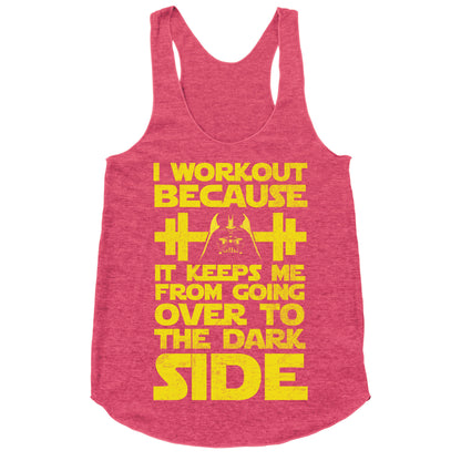 It Keeps me from the Darkside (workout) Racerback Tank