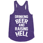 Drinking Beer and Raising Hell Racerback Tank