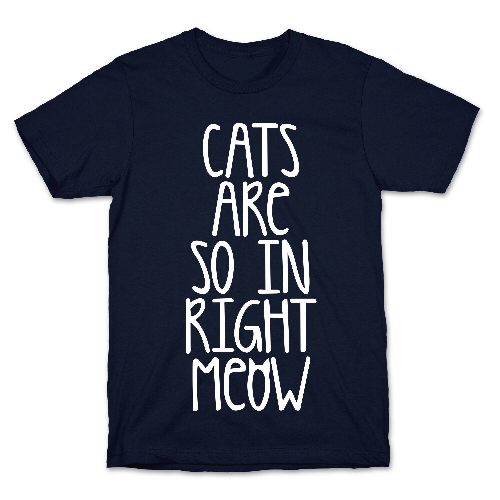 Cats Are So In Right Meow T-Shirt