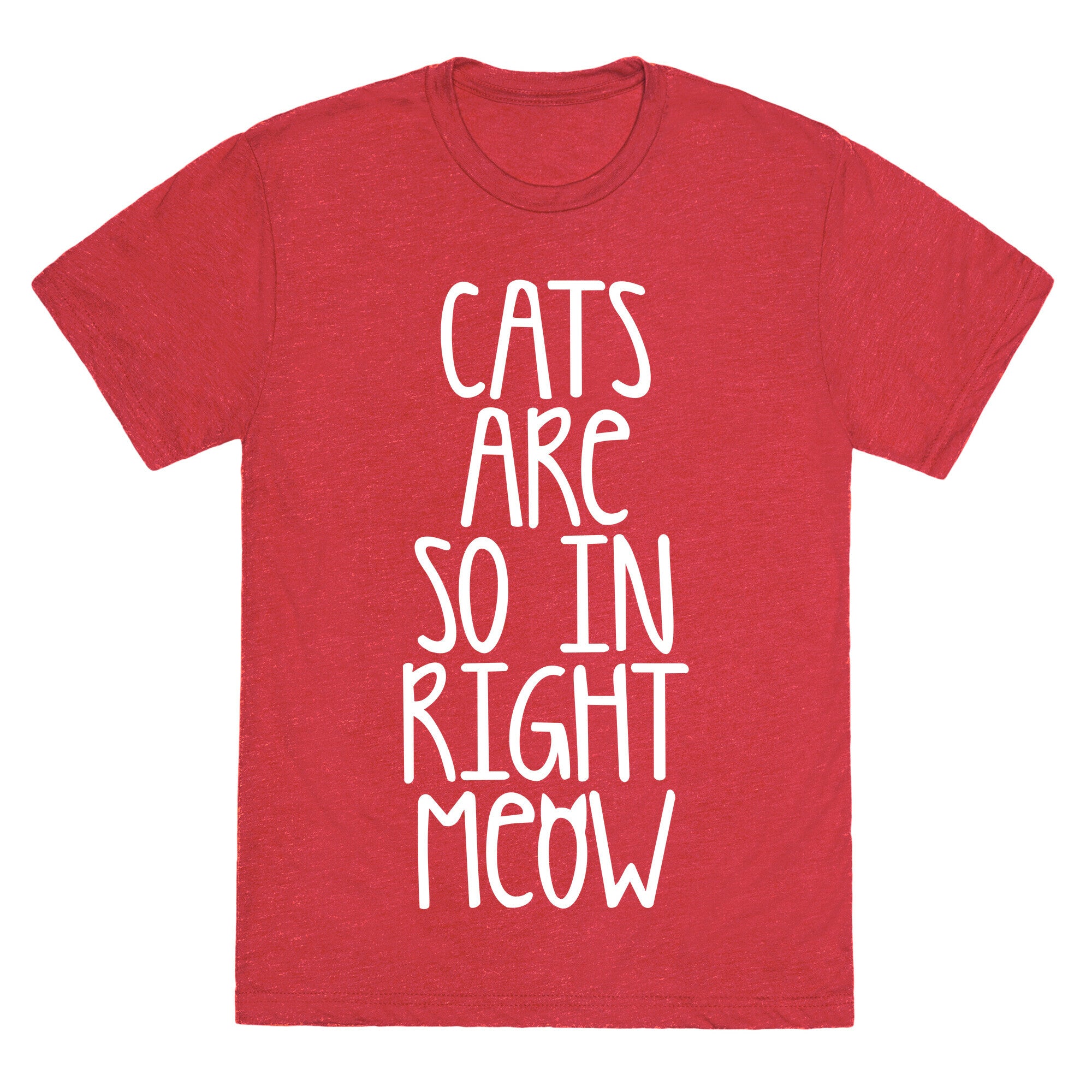 Cats Are So In Right Meow Unisex Triblend Tee