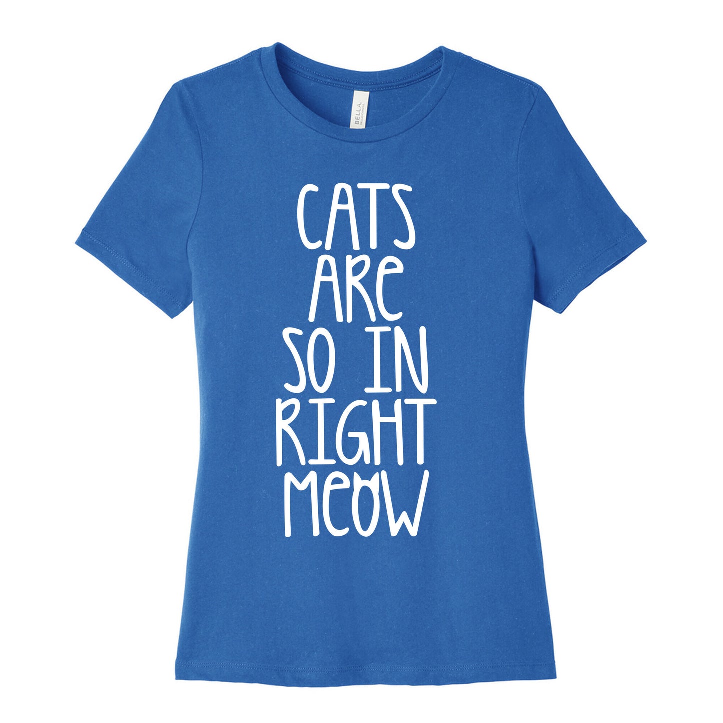 Cats Are So In Right Meow Women's Cotton Tee