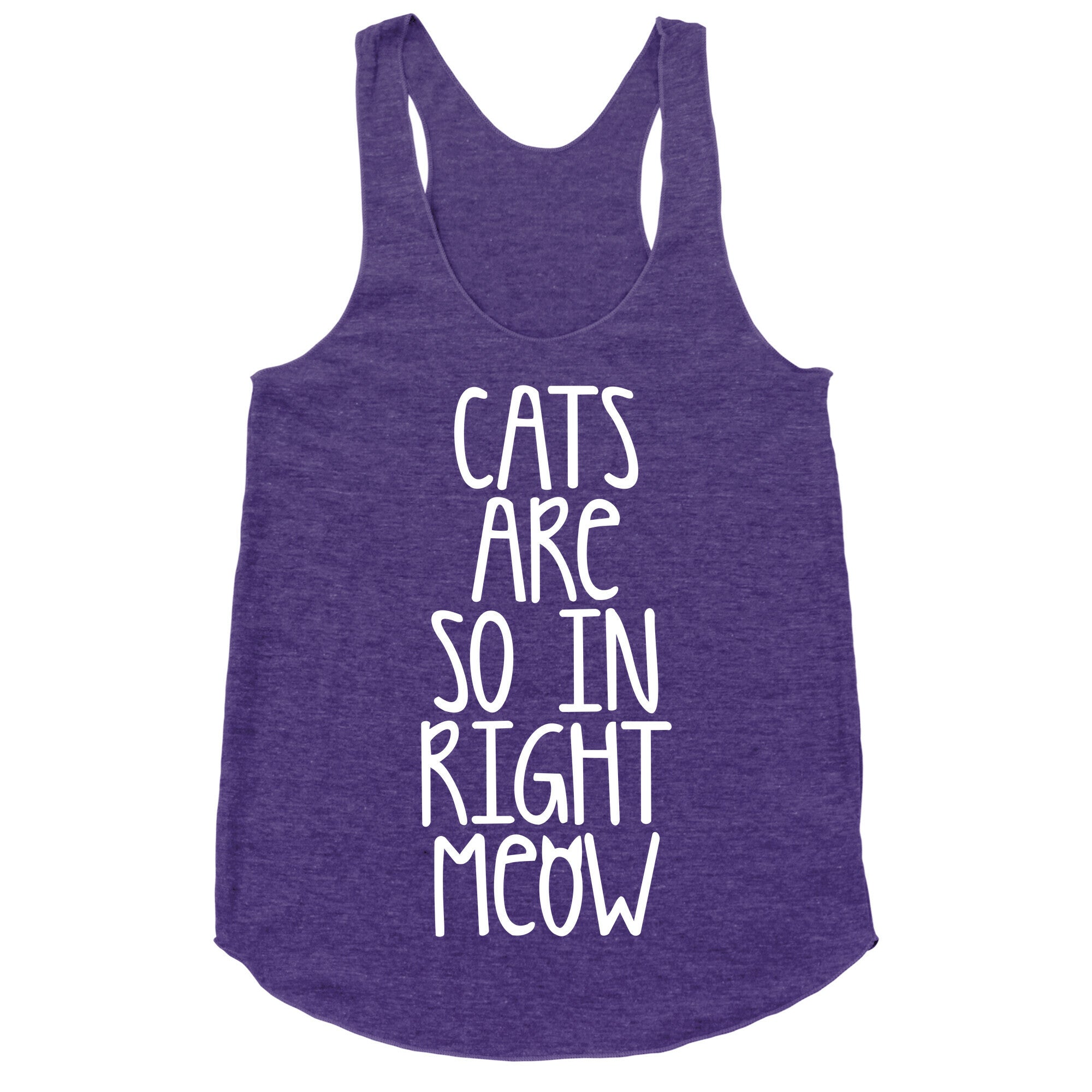 Cats Are So In Right Meow Racerback Tank