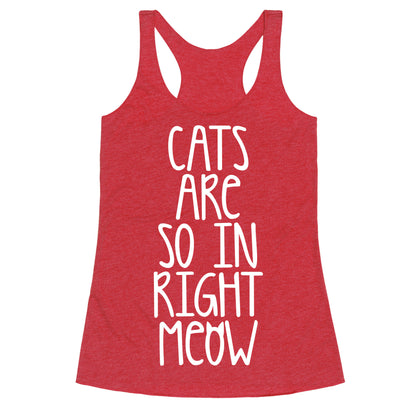 Cats Are So In Right Meow Racerback Tank