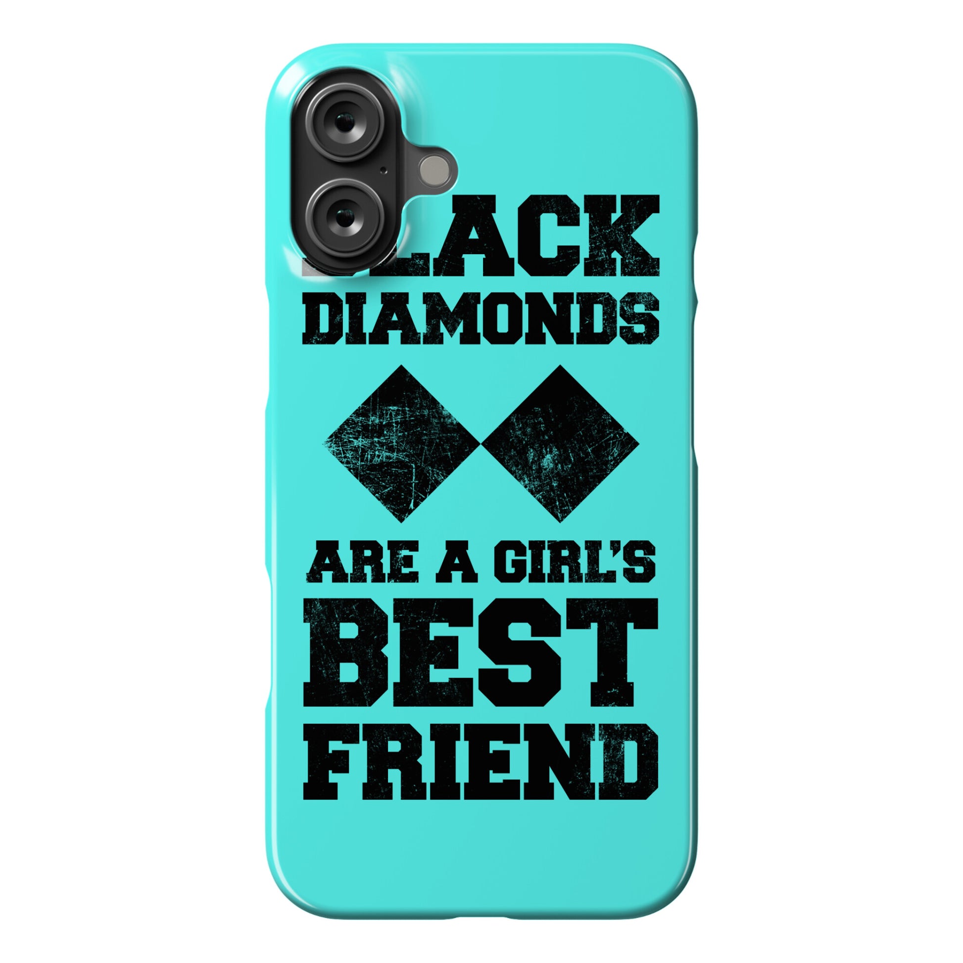 Black Diamonds Are A Girl's Best Friend Phone Case