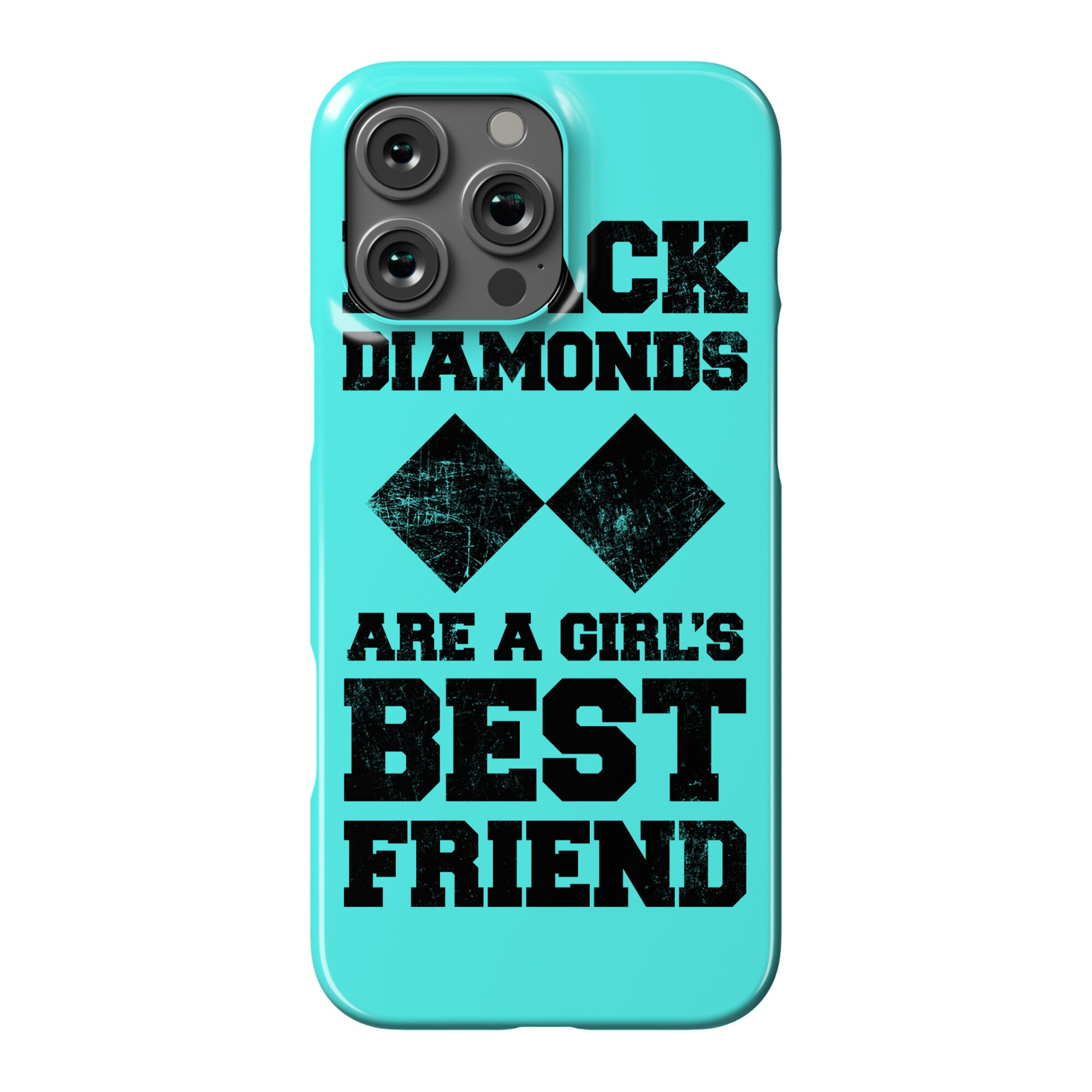 Black Diamonds Are A Girl's Best Friend Phone Case