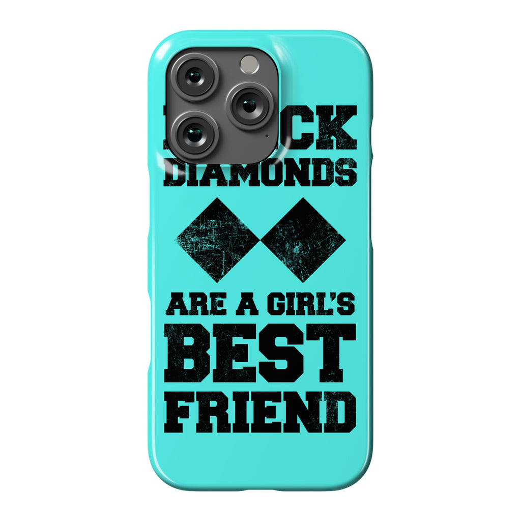 Black Diamonds Are A Girl's Best Friend Phone Case
