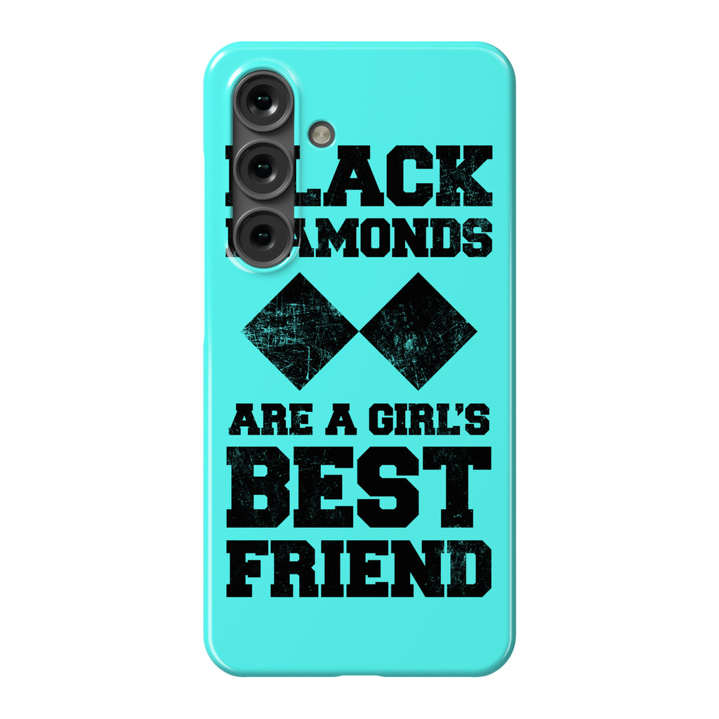 Black Diamonds Are A Girl's Best Friend Phone Case