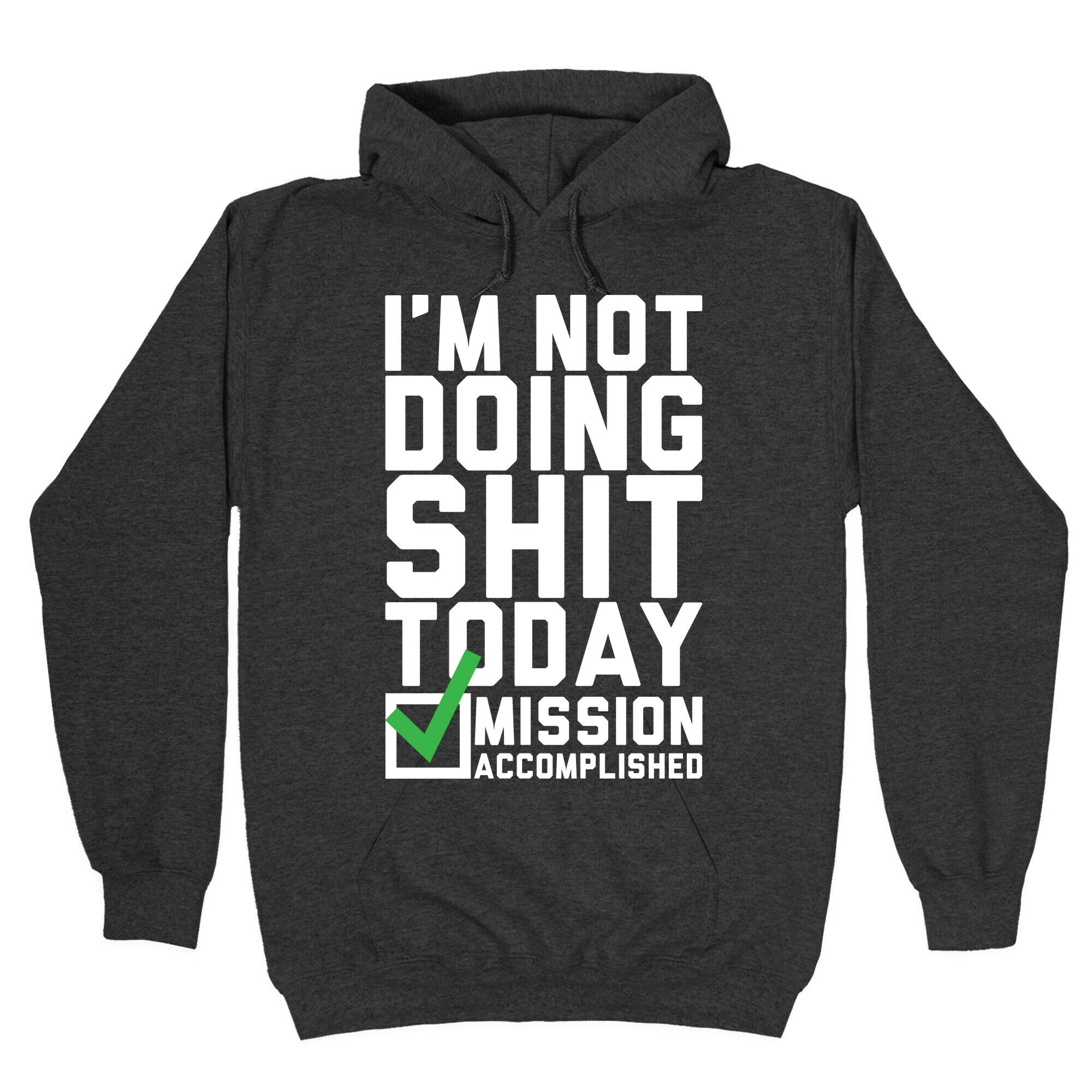 I'm Not Doing Shit Today Hoodie