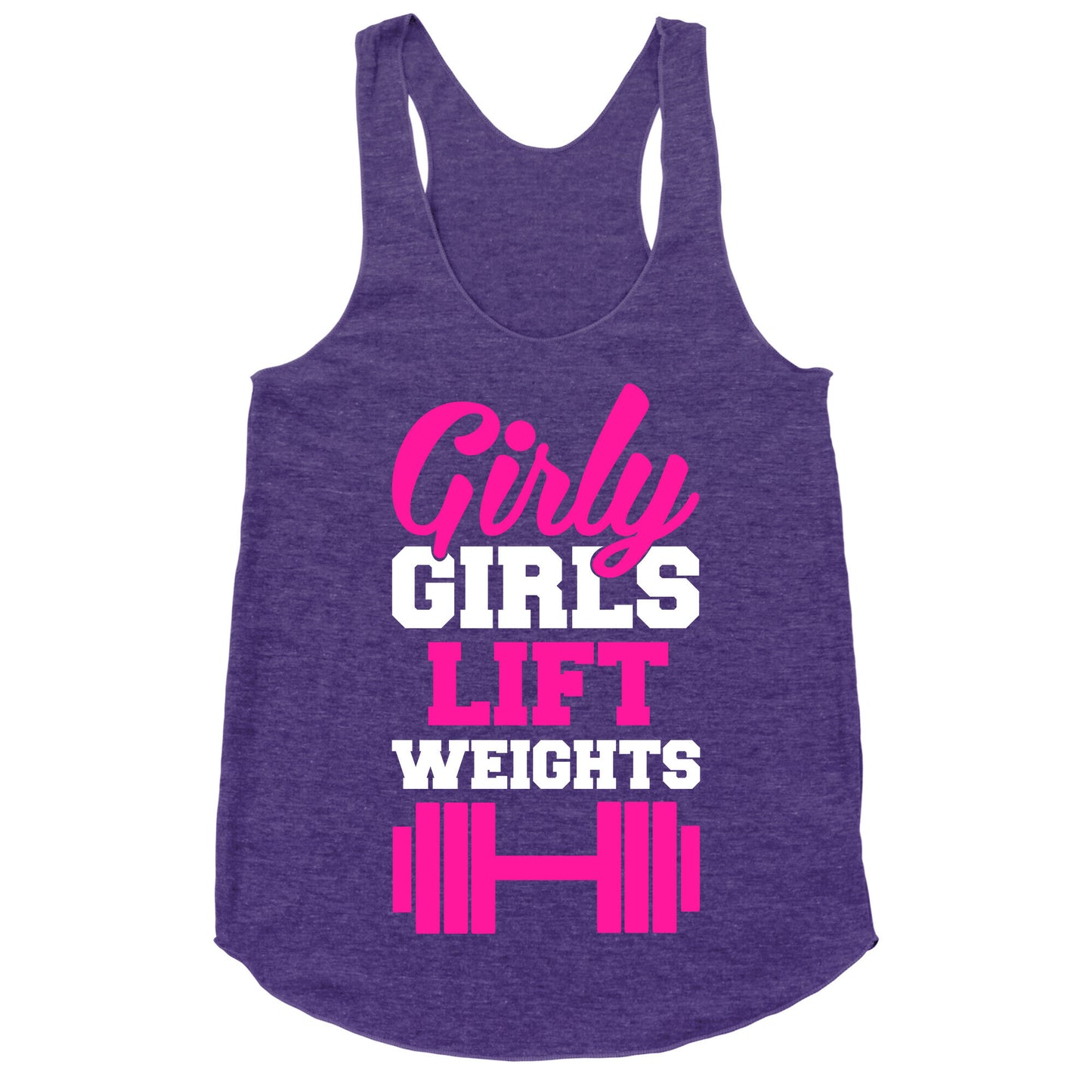 Girly Girls Lift Weights Racerback Tank