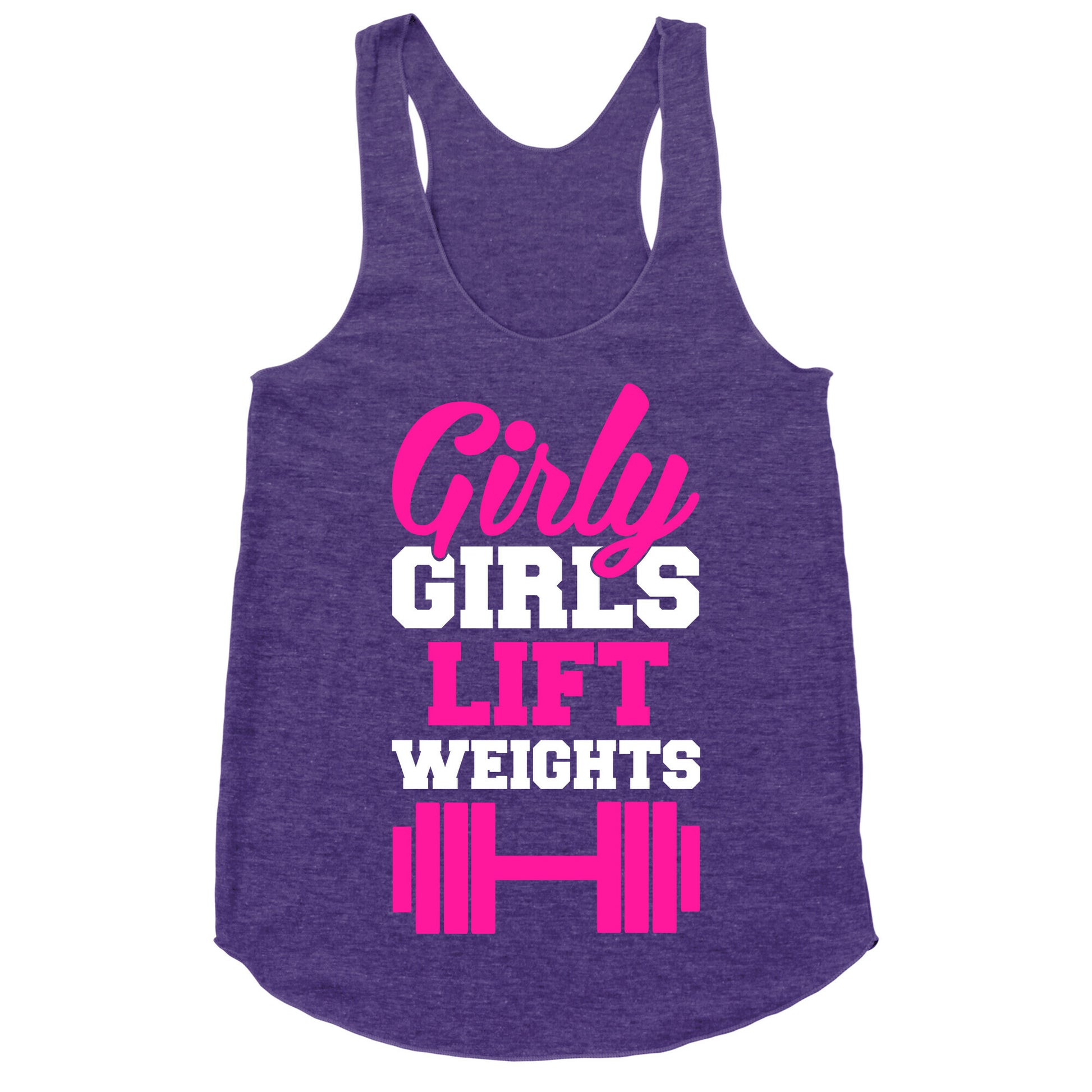 Girly Girls Lift Weights Racerback Tank