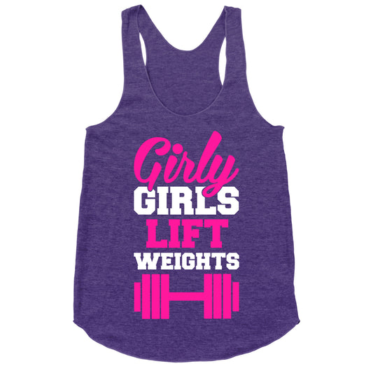 Girly Girls Lift Weights Racerback Tank