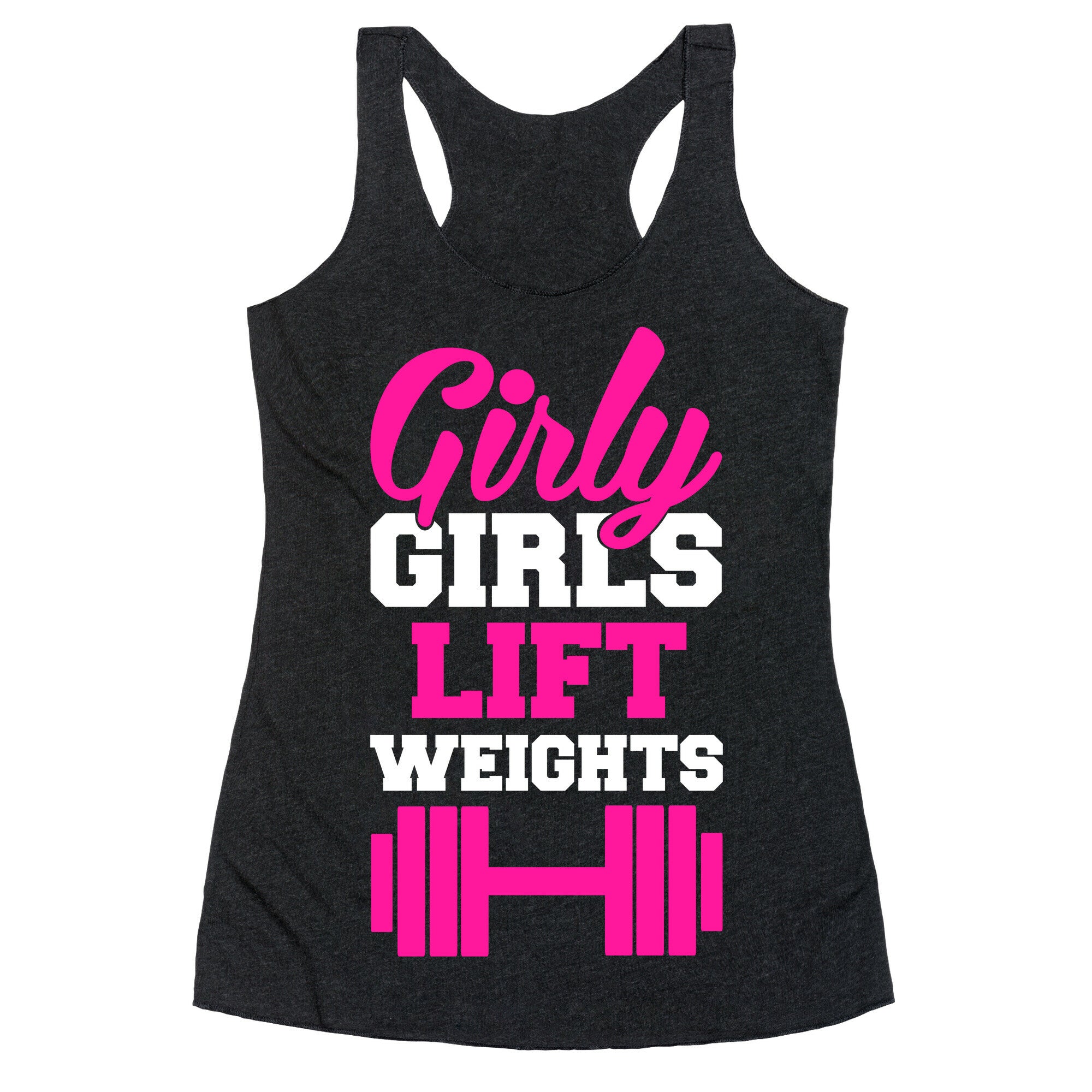 Girly Girls Lift Weights Racerback Tank