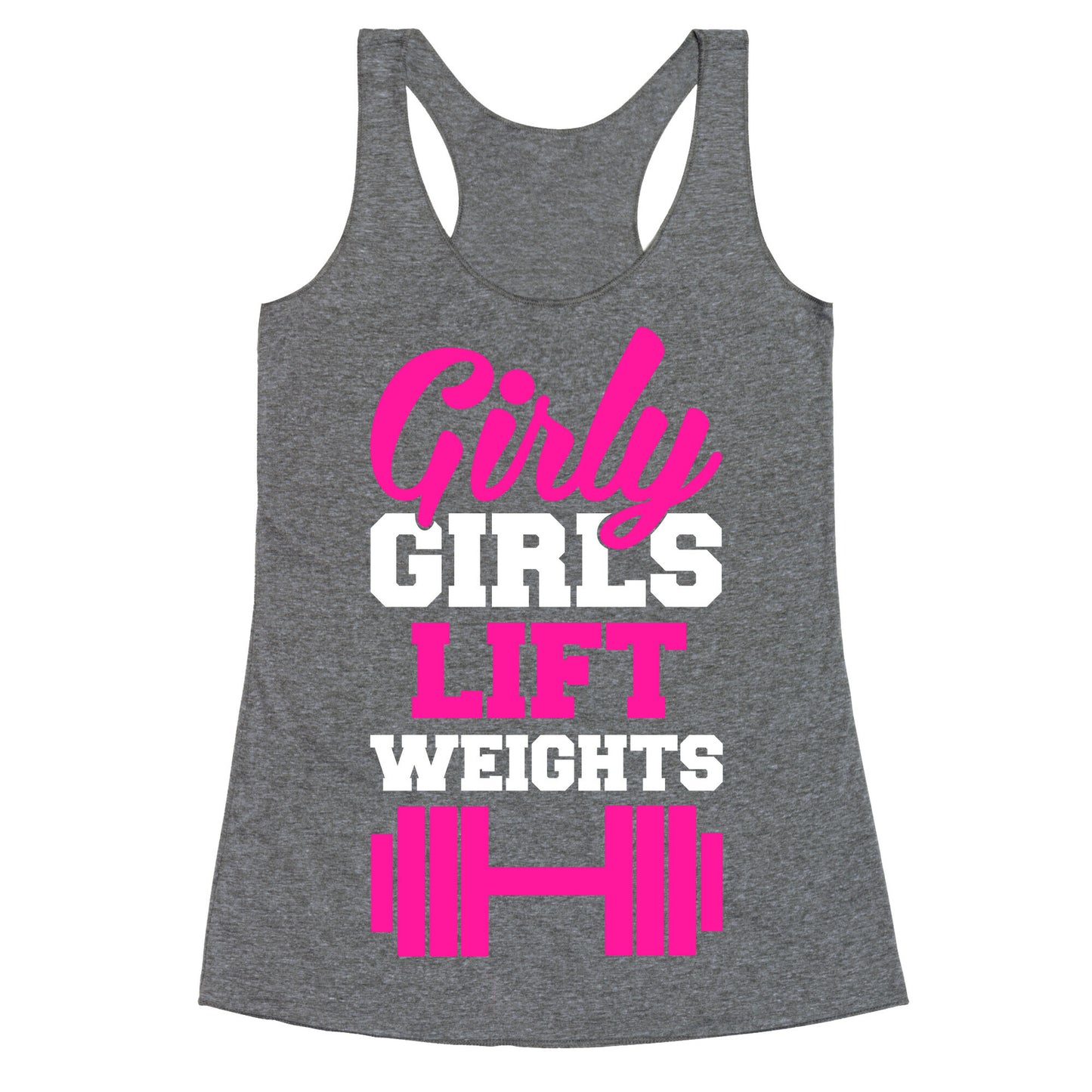 Girly Girls Lift Weights Racerback Tank