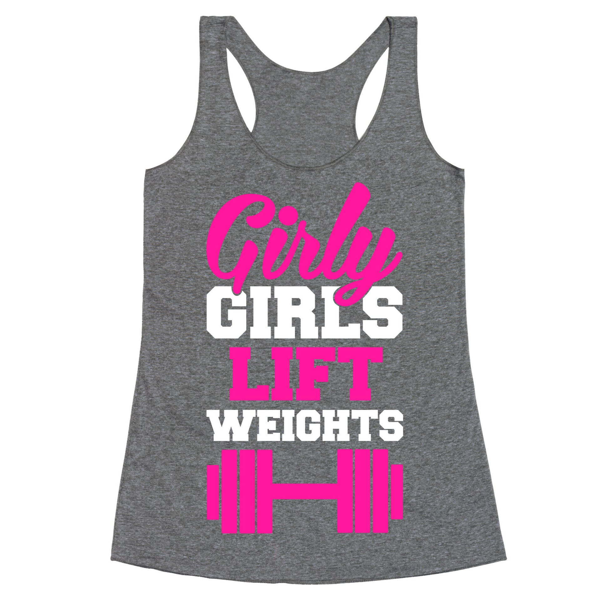 Girly Girls Lift Weights Racerback Tank