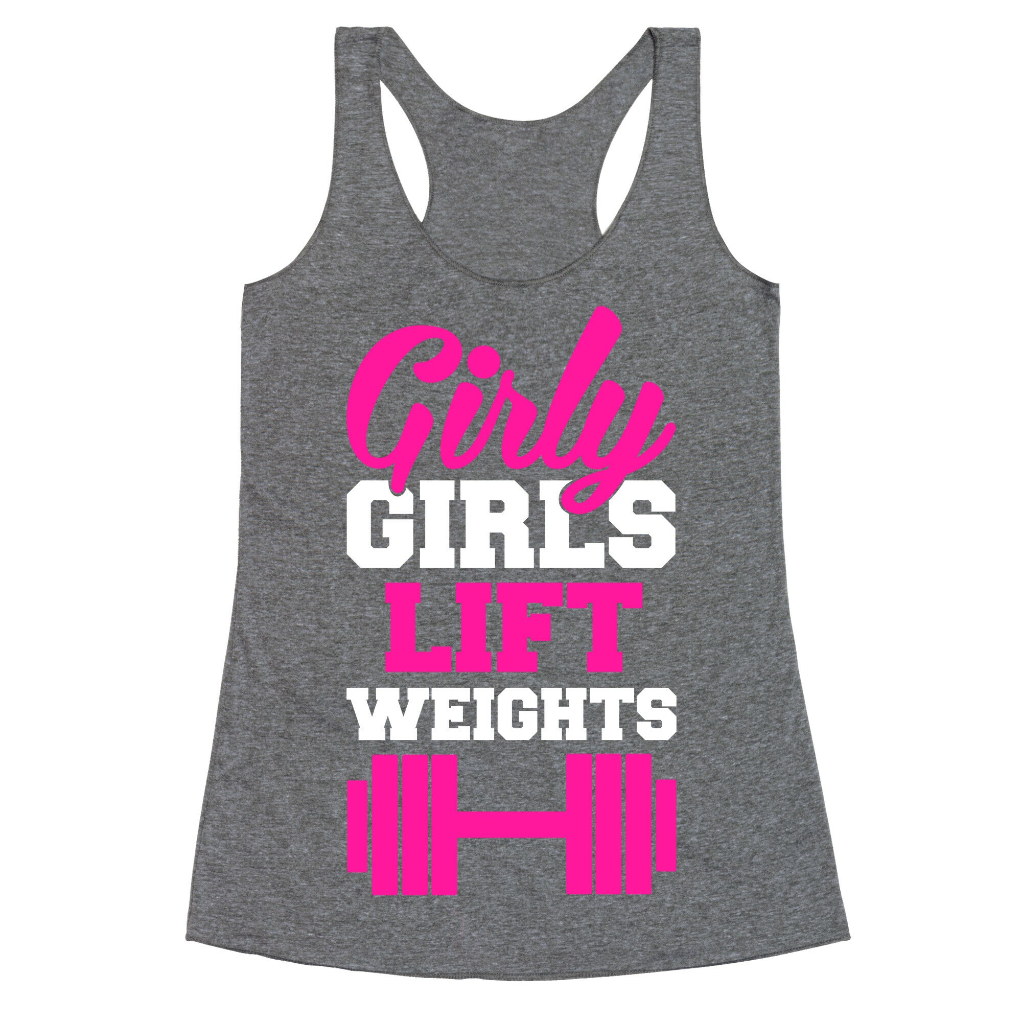 Girly Girls Lift Weights Racerback Tank