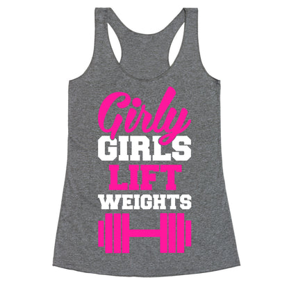 Girly Girls Lift Weights Racerback Tank