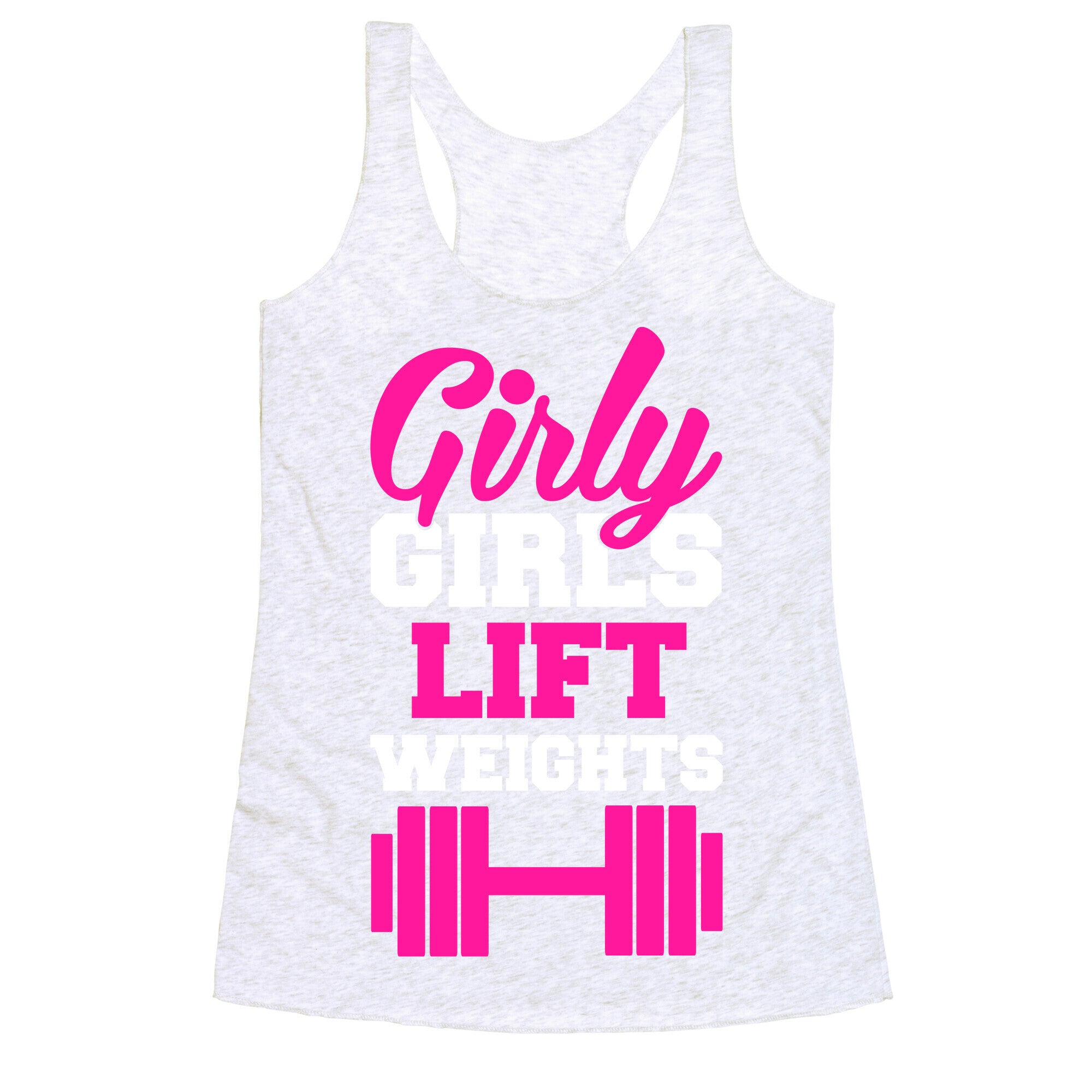Girly Girls Lift Weights Racerback Tank