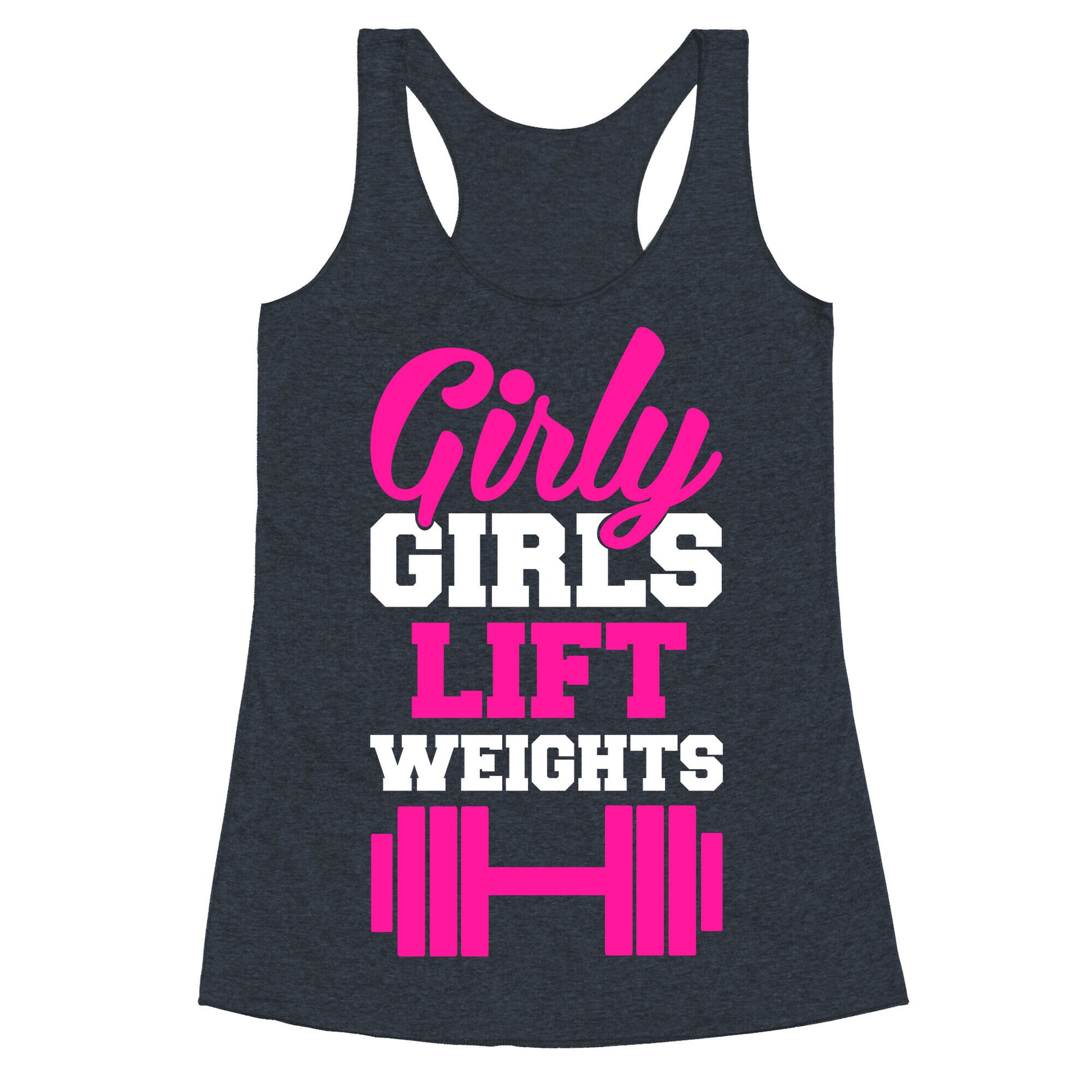 Girly Girls Lift Weights Racerback Tank