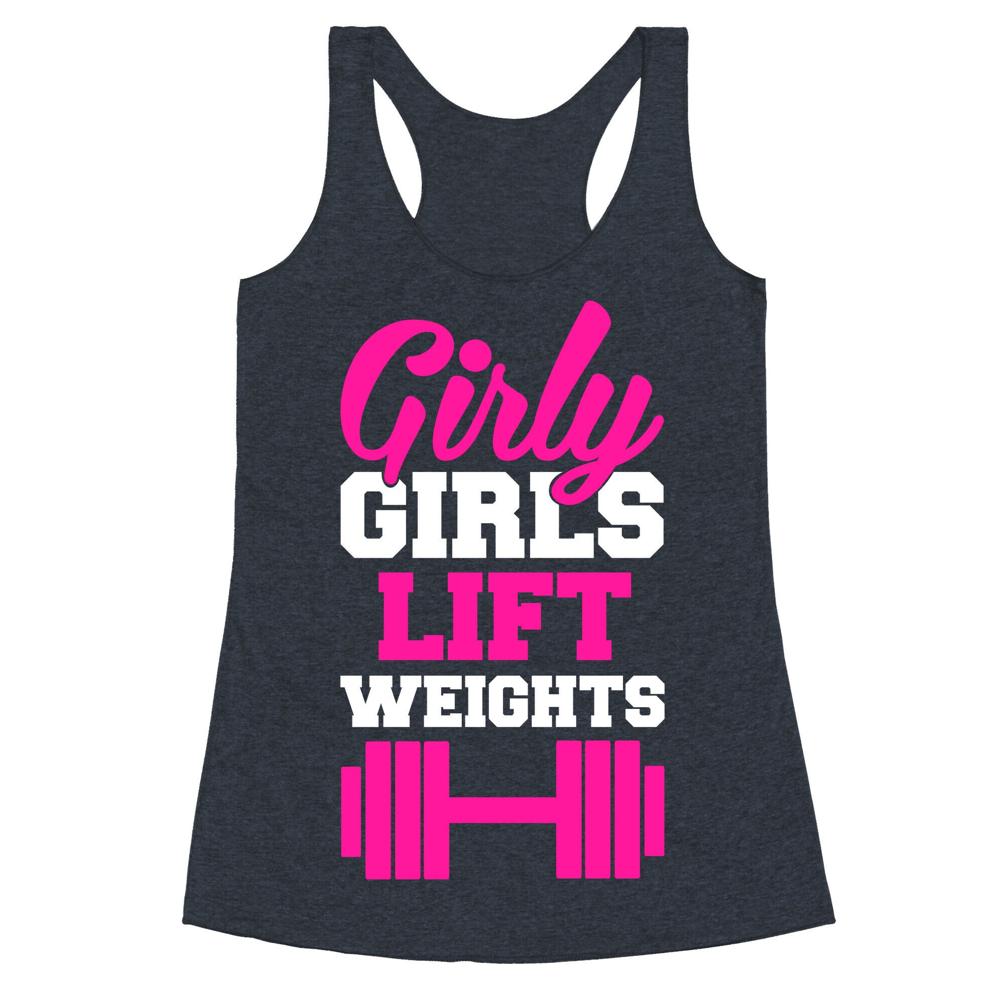 Girly Girls Lift Weights Racerback Tank