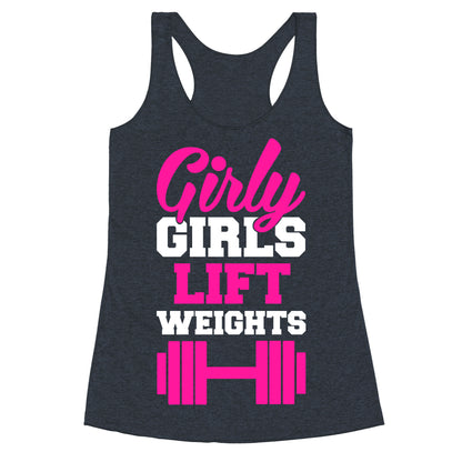 Girly Girls Lift Weights Racerback Tank