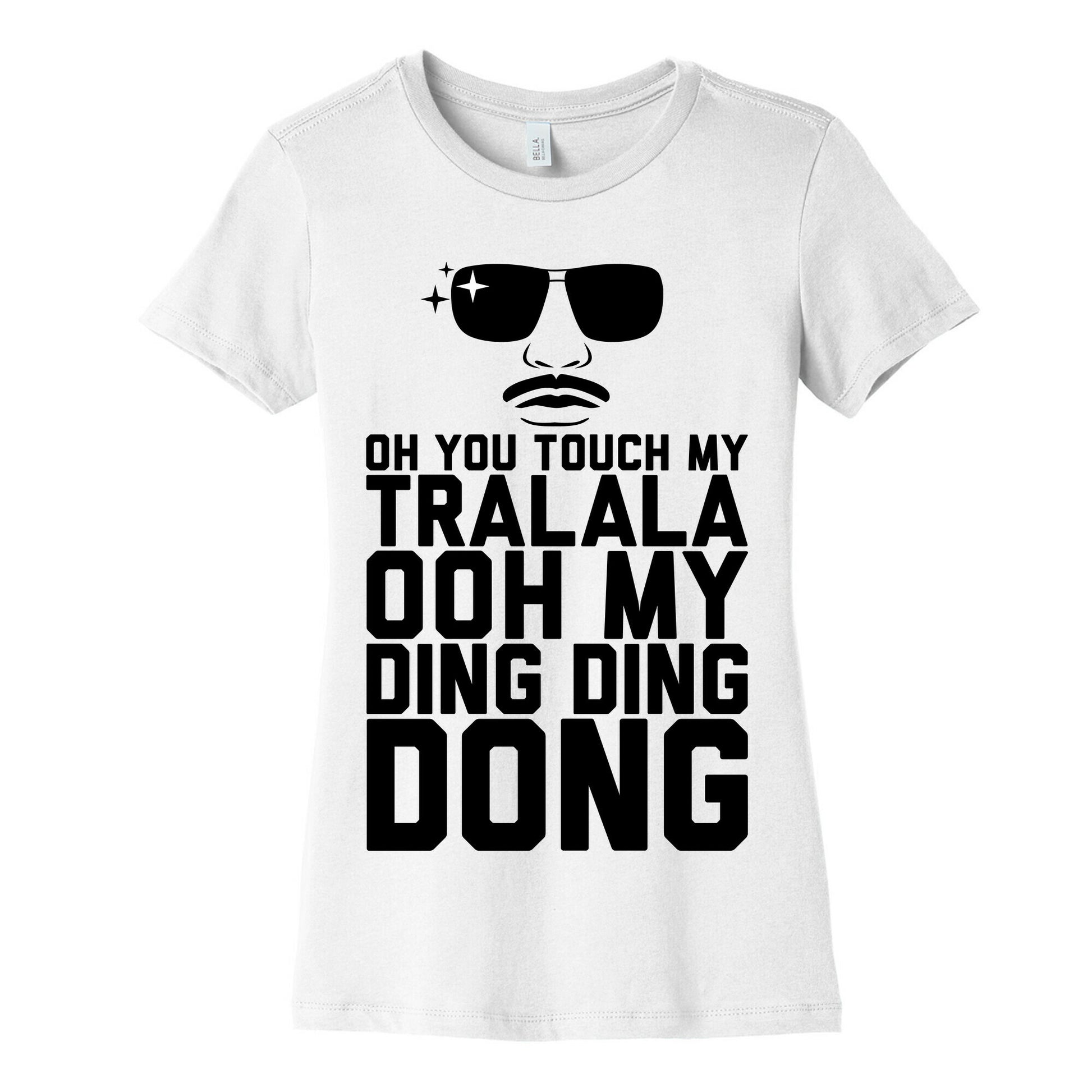 Oh You Touch My Tralala Women's Cotton Tee
