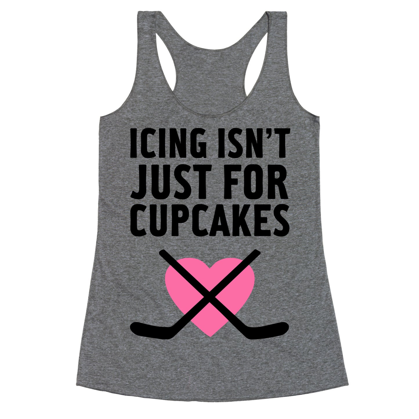 Icing Isn't Just for Cupcakes Racerback Tank