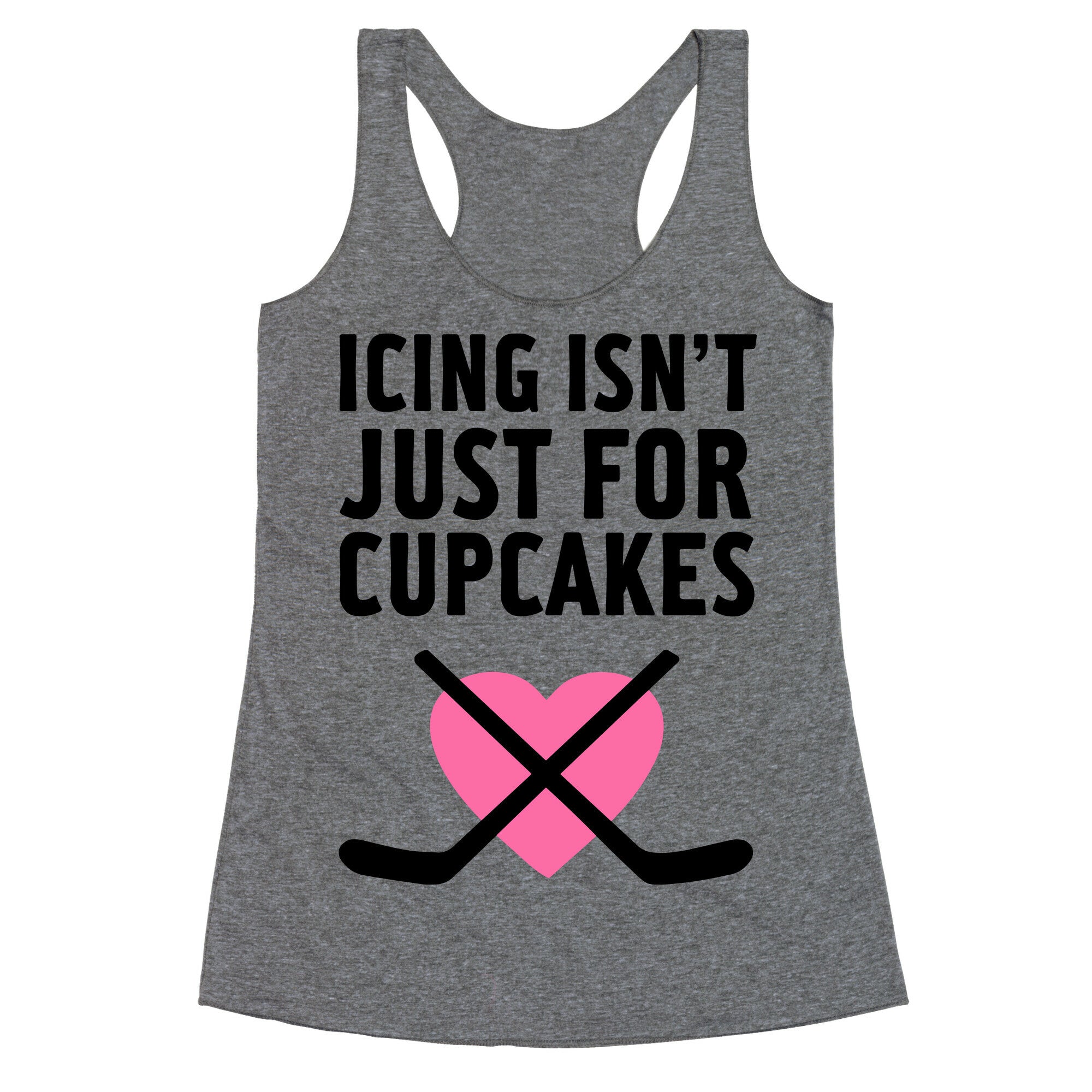 Icing Isn't Just for Cupcakes Racerback Tank
