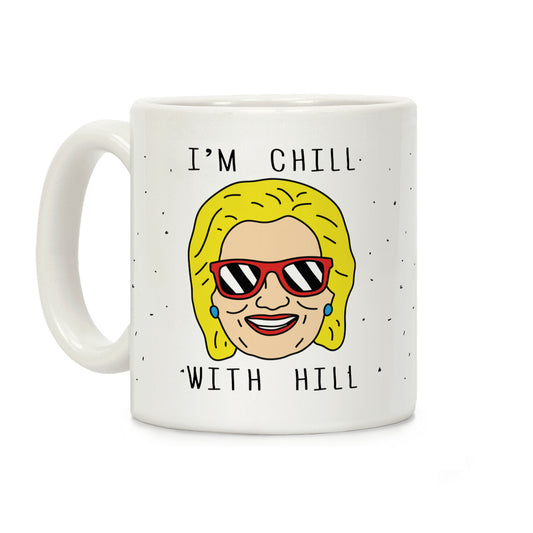I'm Chill With Hill Coffee Mug