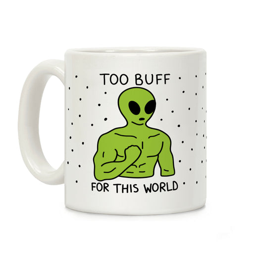 Too Buff For This World Coffee Mug