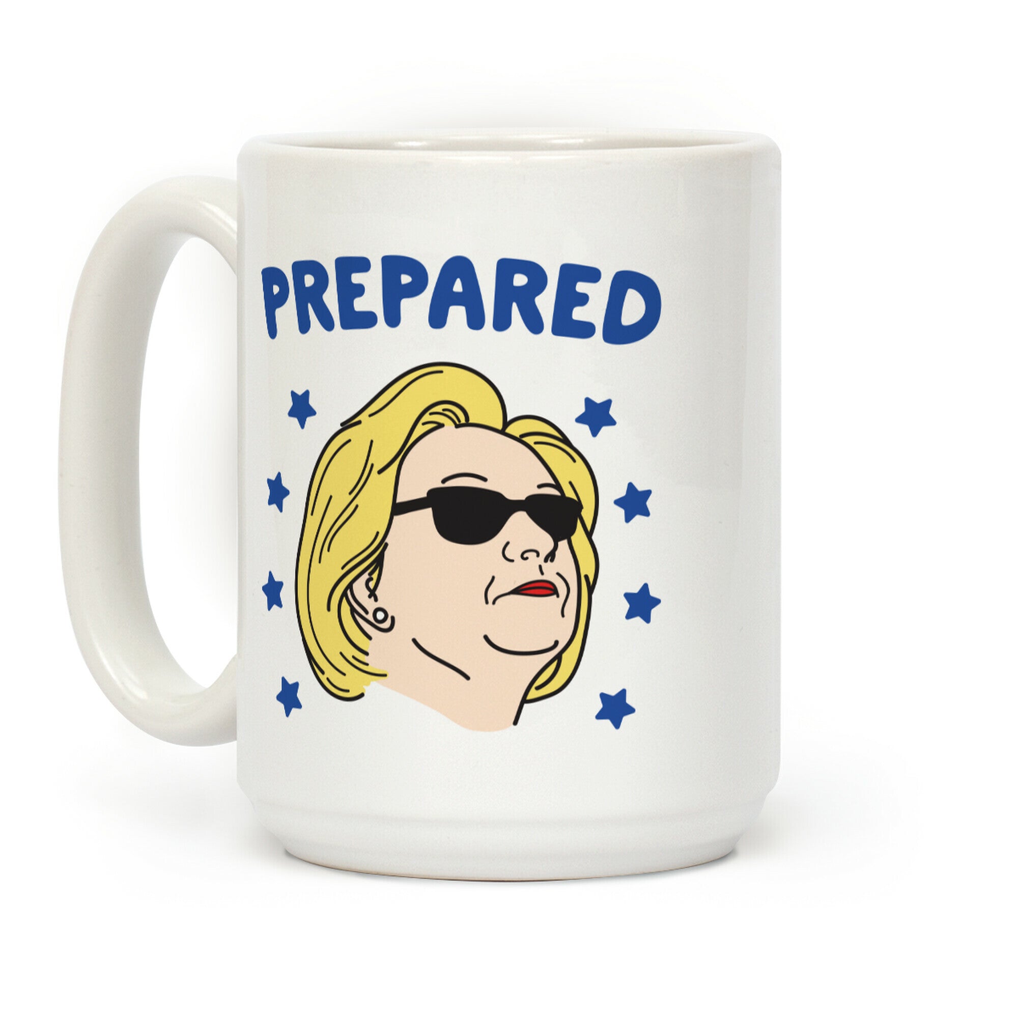 Prepared Hillary Clinton Coffee Mug