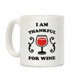 I Am Thankful For Wine Coffee Mug