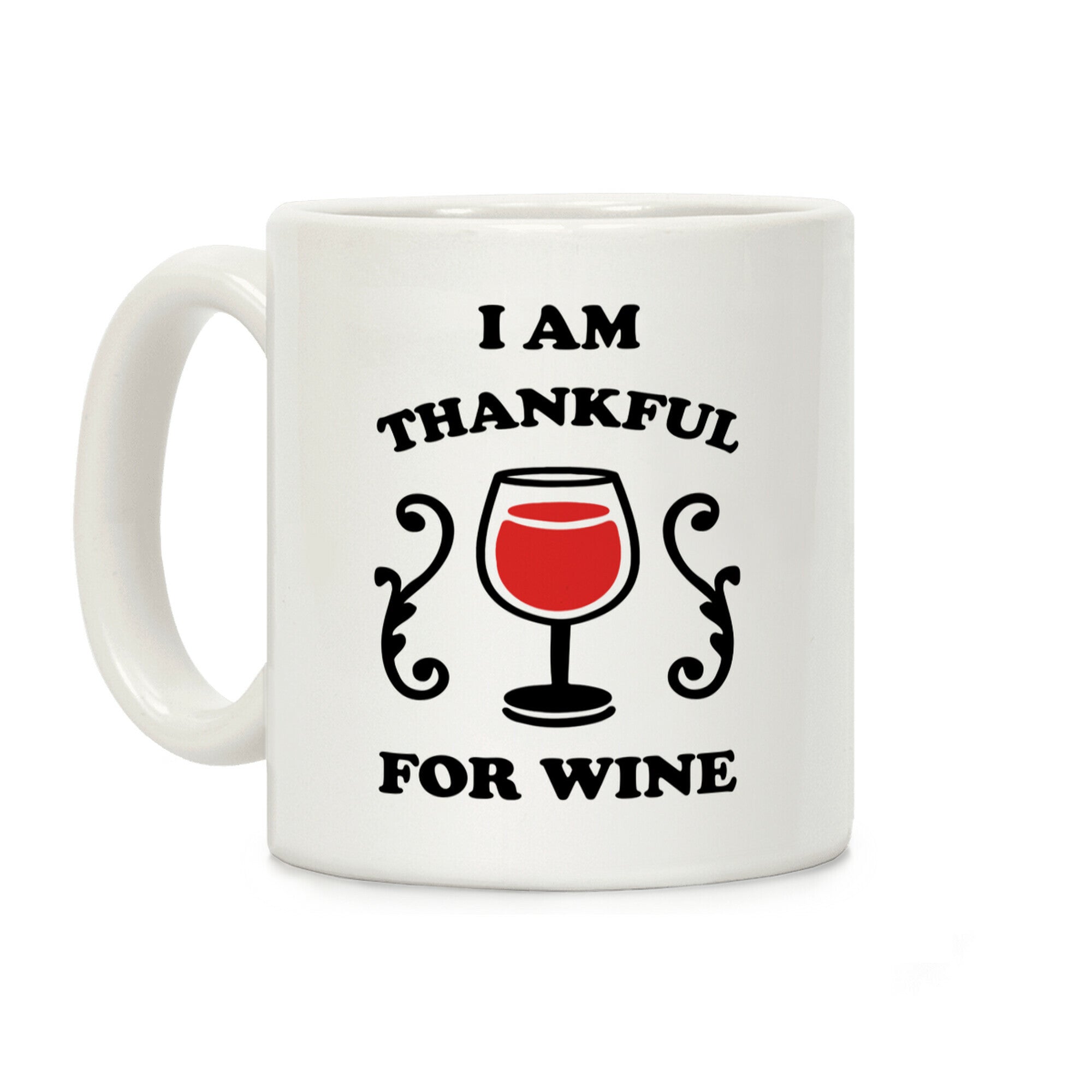 I Am Thankful For Wine Coffee Mug