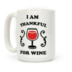 I Am Thankful For Wine Coffee Mug
