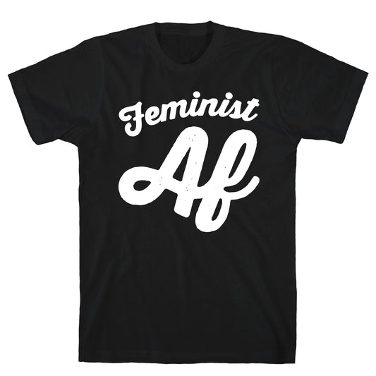 Feminist Af White Print T-Shirt