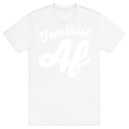 Feminist Af White Print T-Shirt