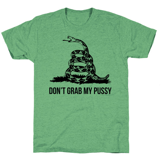 Don't Grab My Pussy Unisex Triblend Tee