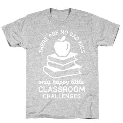 There Are No Bad Kids T-Shirt