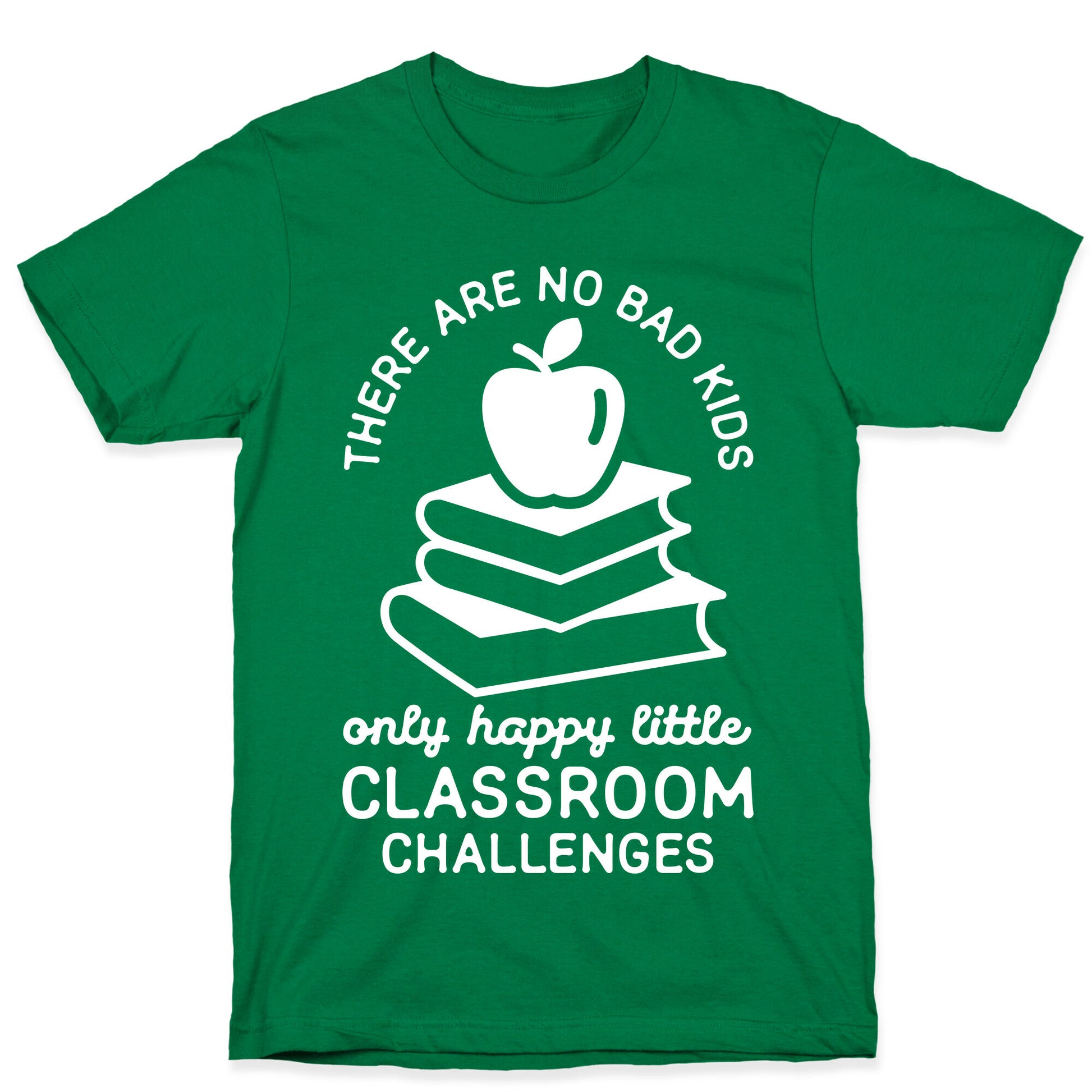 There Are No Bad Kids T-Shirt