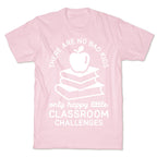 There Are No Bad Kids T-Shirt